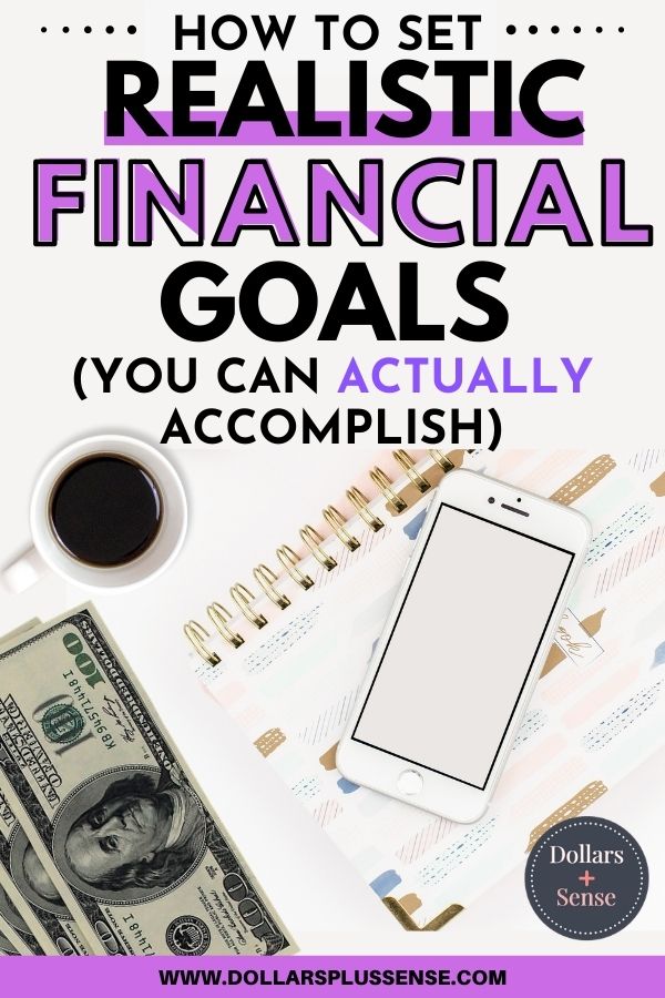 How To Set Realistic Financial Goals You Can Actually Accomplish