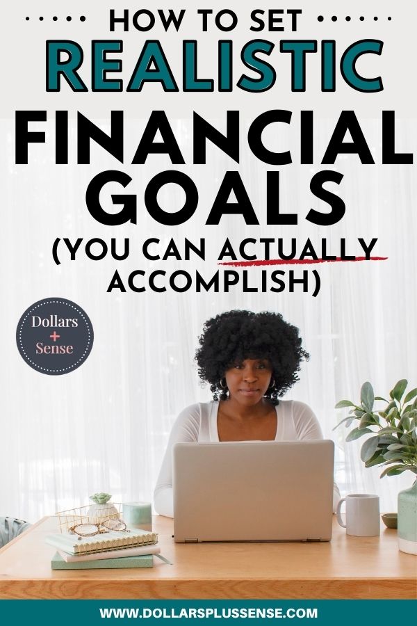 How To Set Realistic Financial Goals You Can Actually Accomplish