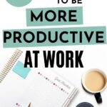 How to be more productive at work pin