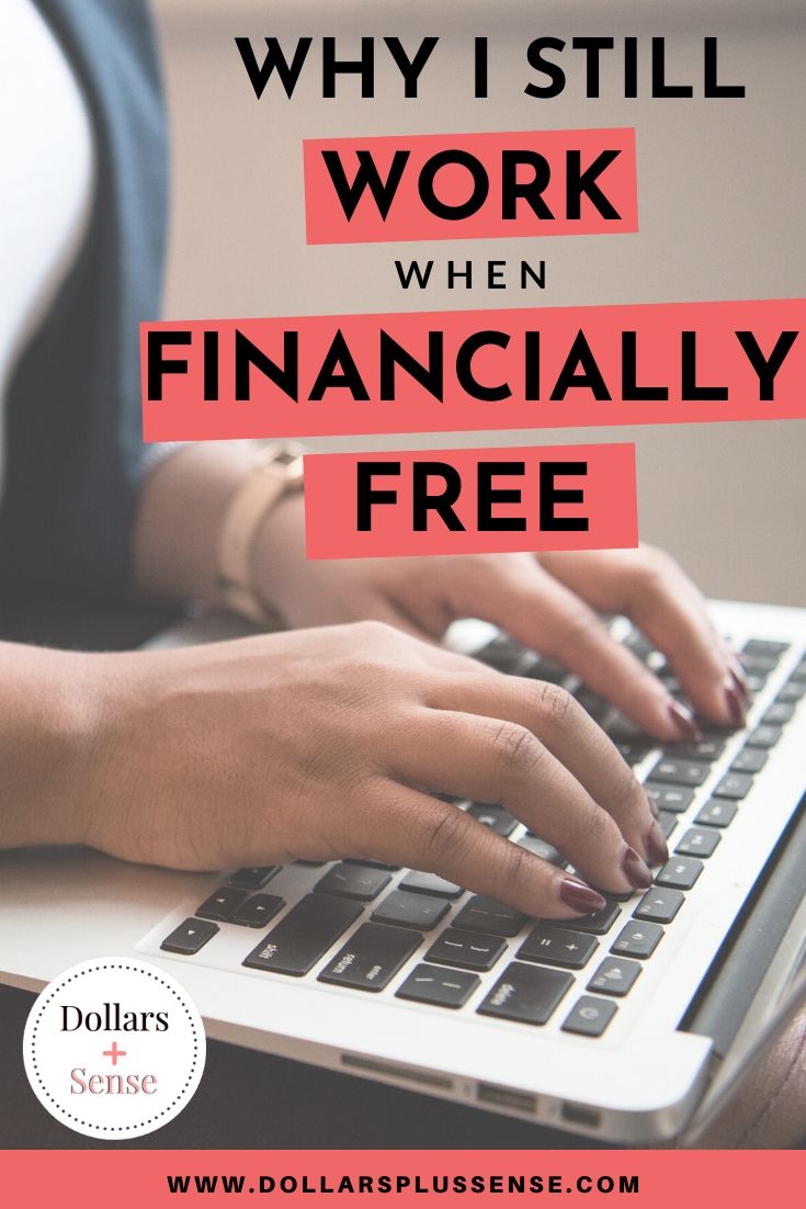 why i still work when financially free pin