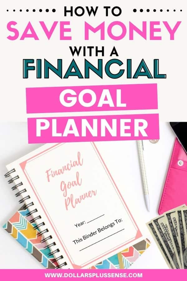 How A Financial Goal Planner Will Save You More Money