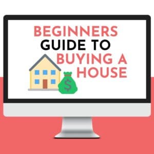 Beginner's Guide To Buying A House