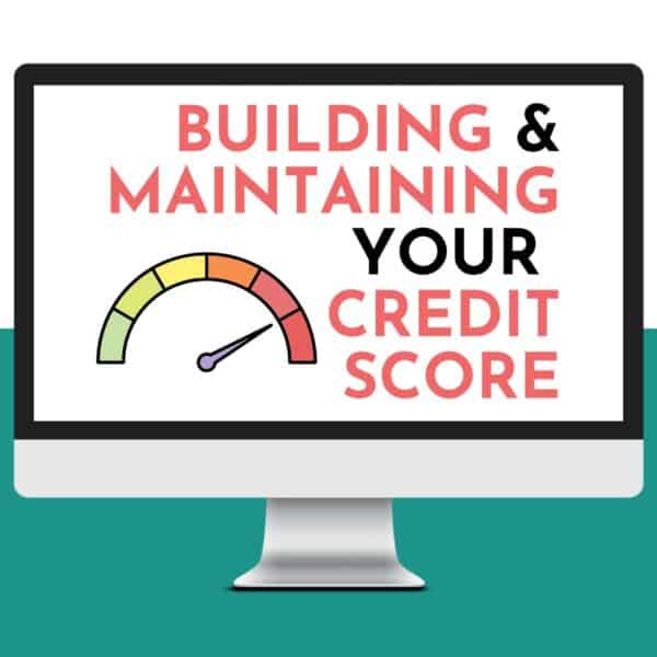 Building & Maintaining Your Credit Score