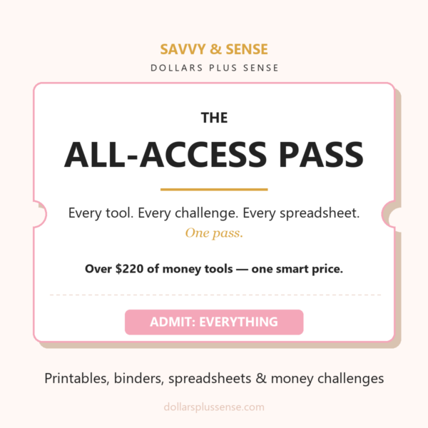 The All-Access Pass from Dollars Plus Sense, a ticket-style graphic reading Admit: Everything, over 220 dollars of money tools in one annual pass